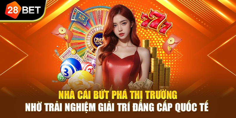 Nhà cái bứt phá thị trường nhờ trải nghiệm giải trí đẳng cấp quốc tế 